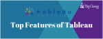 10 Importants Features of Tableau